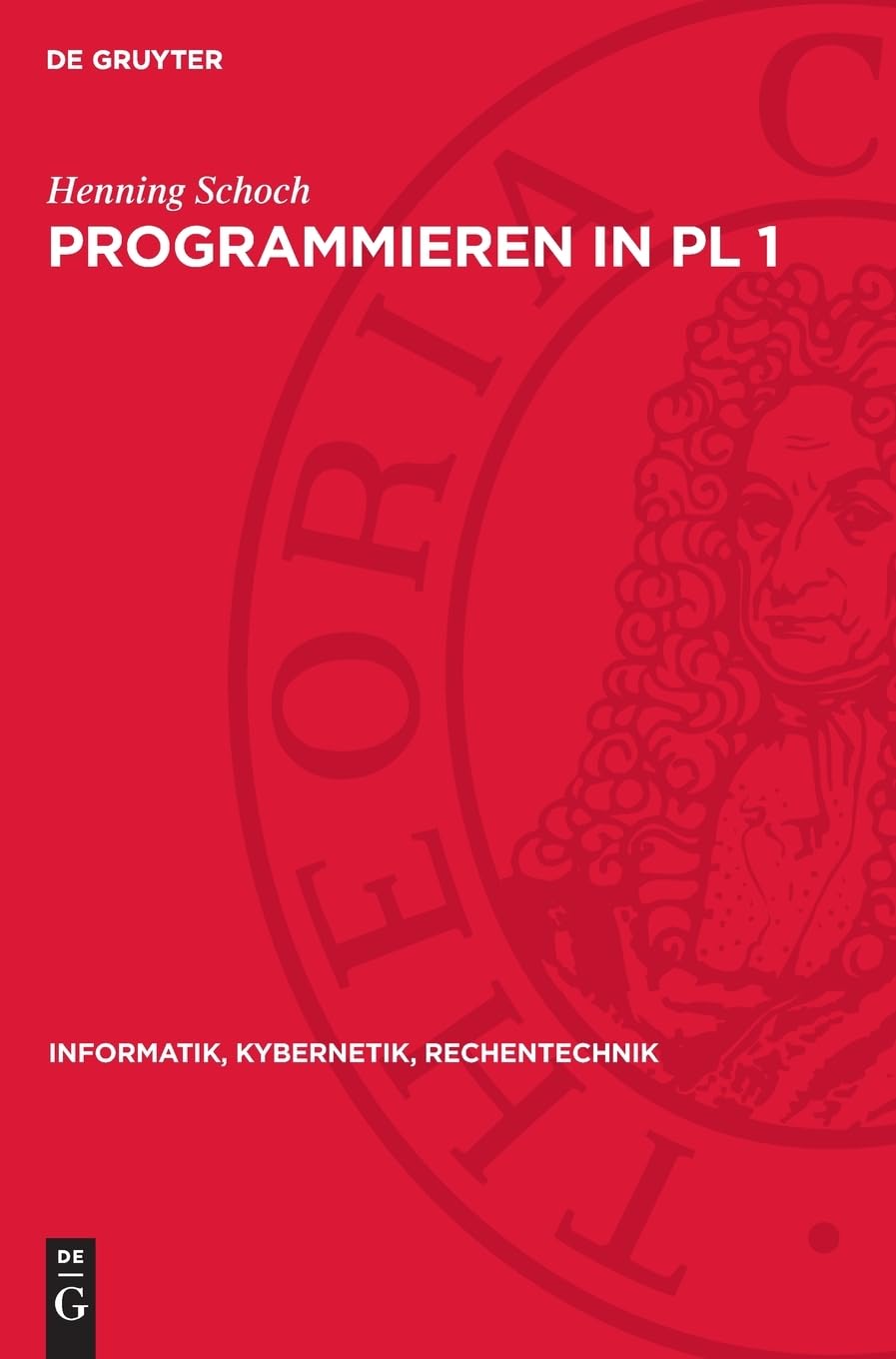Programmieren in PL 1: DE (Informatik, Kybernetik, Rechentechnik, 8)