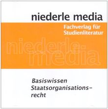 Basiswissen Staatsrecht I - Staatsorganisationsrecht