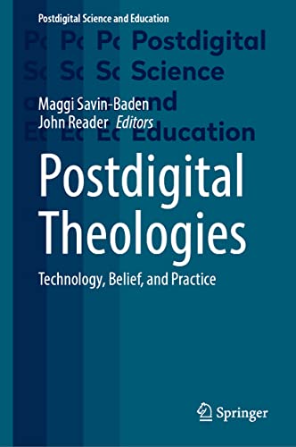 Postdigital Theologies: Technology, Belief, and Practice (Postdigital Science and Education)