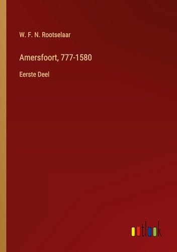 Amersfoort, 777-1580: Eerste Deel