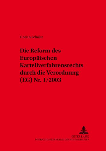 Die Reform des Europäischen Kartellverfahrensrechts durch die Verordnung (EG) Nr. 1/2003 (Kölner Schriften zu Recht und Staat)