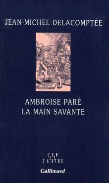 Ambroise Paré, la main savante