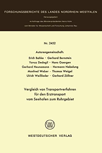 Vergleich von Transportverfahren für den Erztransport vom Seehafen zum Ruhrgebiet (Forschungsberichte des Landes Nordrhein-Westfalen, 2452, Band 2452)