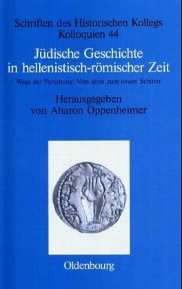 Jüdische Geschichte in hellenistisch-römischer Zeit: Wege der Forschung: Vom alten zum neuen Schürer