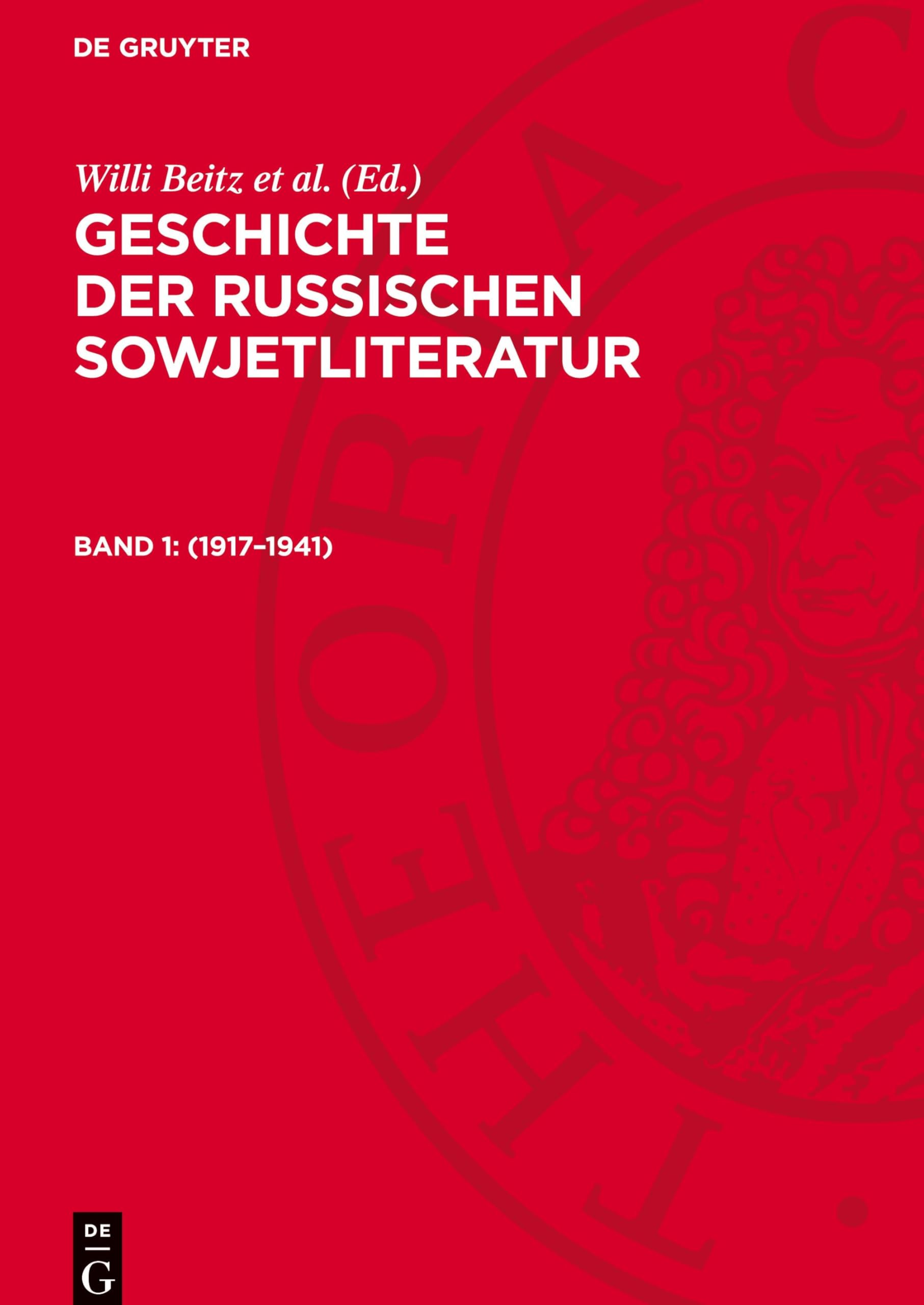 Geschichte der russischen Sowjetliteratur, Band 1, Geschichte der russischen Sowjetliteratur (1917-1941): AVGRS-B, Band 1