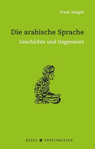 Die arabische Sprache - Frank Weigelt Kartoniert (TB)