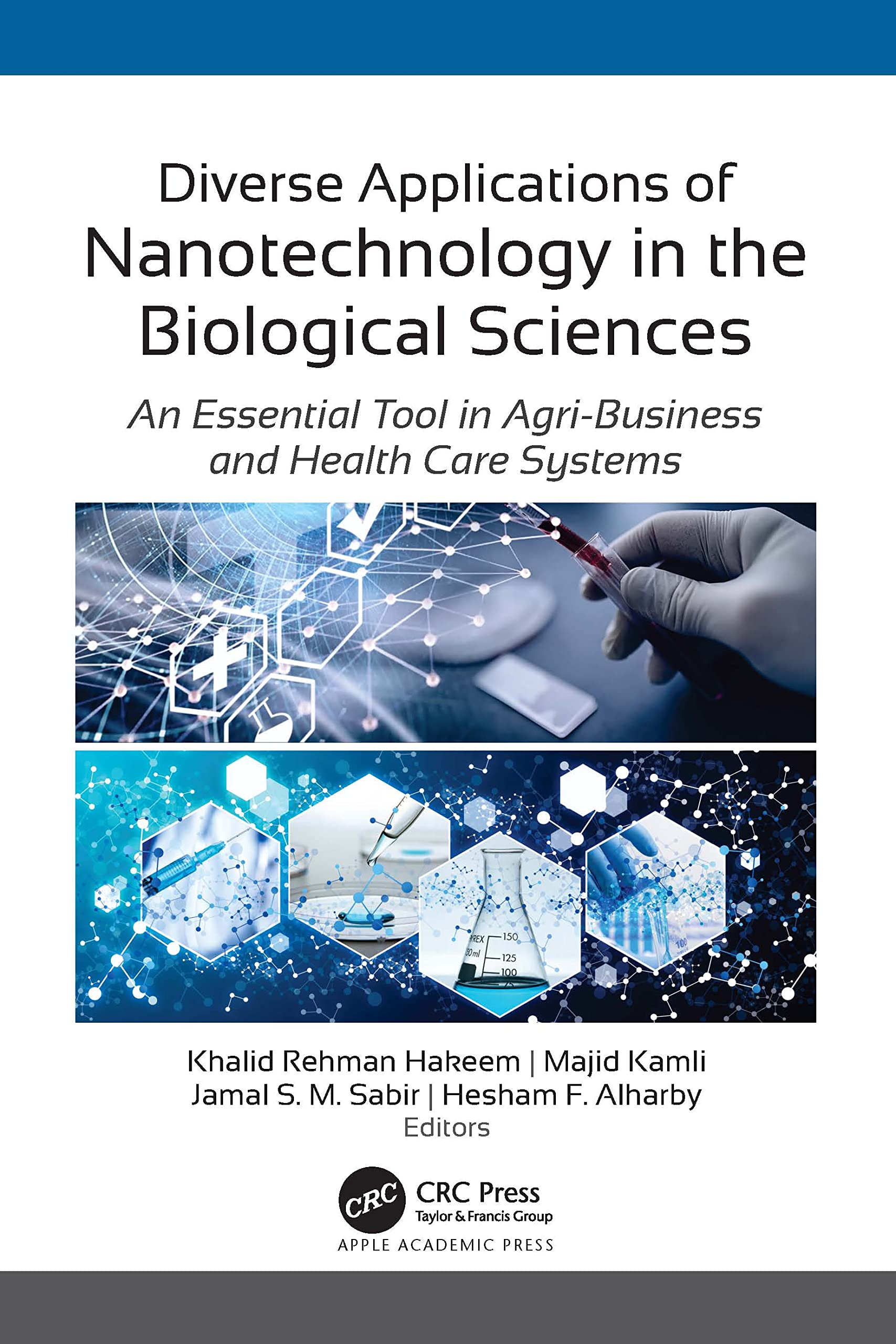 Diverse Applications of Nanotechnology in the Biological Sciences: An Essential Tool in Agri-Business and Health Care Systems