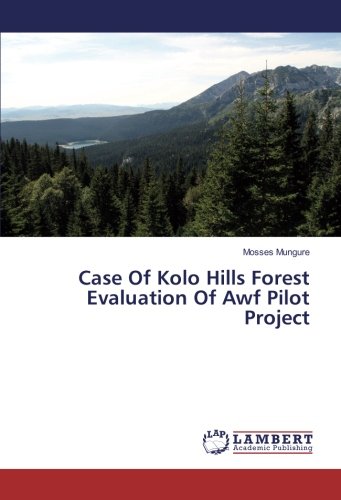 Case Of Kolo Hills Forest Evaluation Of Awf Pilot Project