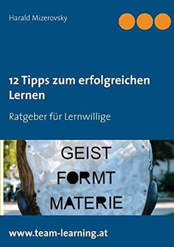 12 Tipps zum erfolgreichen Lernen (Ratgeber für Lernwillige)