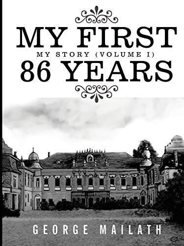 My First 86 Years: My Story (Volume I)