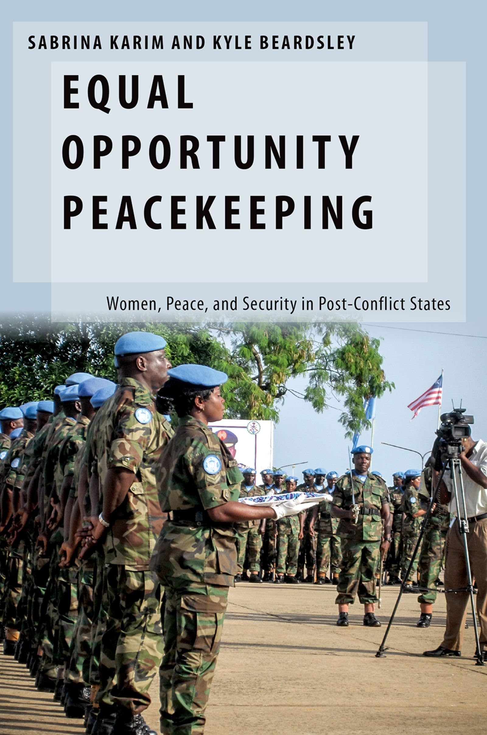 Karim, Sabrina ) Equal Opportunity Peacekeeping, Women, Peace, And Security In Post-Conflict States (Oxford Studies In Gender And International Relations)
