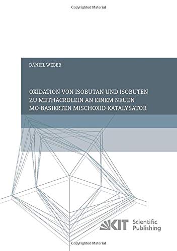 Oxidation von Isobutan und Isobuten zu Methacrolein an einem neuen Mo-basierten Mischoxid-Katalysator