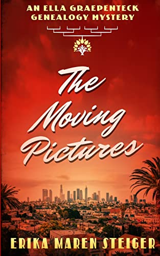 The Moving Pictures: An Ella Graepenteck Genealogy Mystery (Ella Graepenteck Genealogy Mysteries, Band 1)