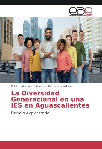La Diversidad Generacional en una IES en Aguascalientes: Estudio exploratorio