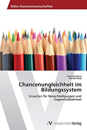 Chancenungleichheit im Bildungssystem: Ursachen für Benachteiligungen und Gegenmaßnahmen