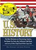 The Slackers Guide to U.S. History: The Bare Minimum On Discovering America, The Boston Tea Party, The California Gold Rush, And Lots Of Other Stuff Dead White Guys Did
