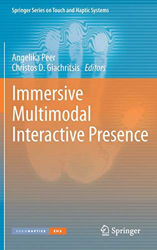 Immersive Multimodal Interactive Presence (Springer Series on Touch and Haptic Systems)