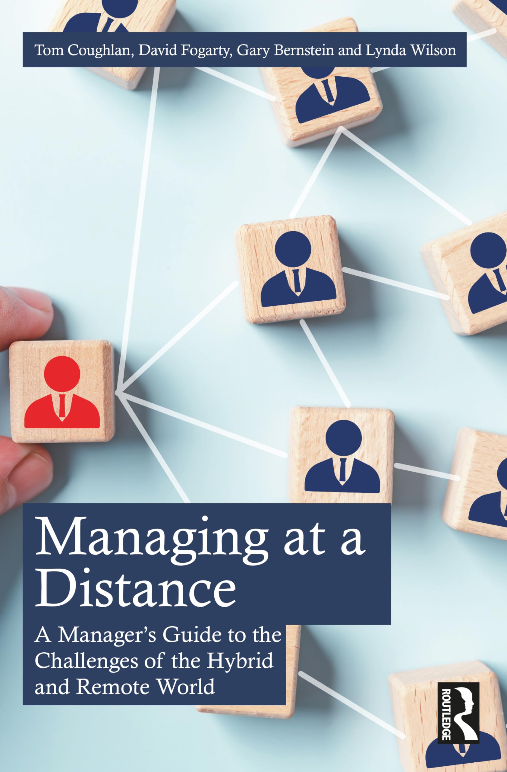Managing at a Distance: A Manager's Guide to the Challenges of the Hybrid and Remote World