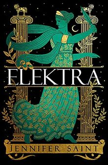 Elektra: The highly anticipated Ancient Greek retelling from the bestselling author of Ariadne