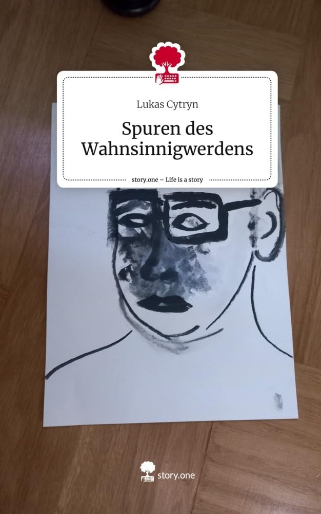 Spuren des Wahnsinnigwerdens. Life is a Story - story.one