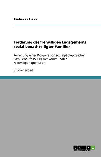 Förderung des freiwilligen Engagements sozial benachteiligter Familien: Anregung einer Kooperation sozialpädagogischer Familienhilfe (SPFH) mit kommunalen Freiwilligenagenturen