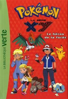 Pokémon : la série XY. Vol. 19. Le héros de la forêt