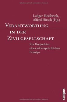 Verantwortung in der Zivilgesellschaft: Zur Konjunktur eines widersprüchlichen Prinzips