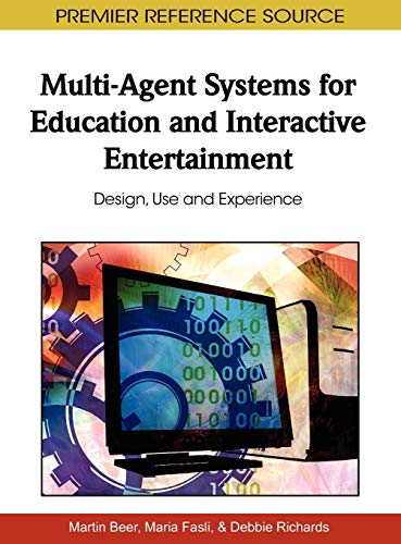 Multi-Agent Systems for Education and Interactive Entertainment: Design, Use and Experience