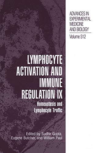 Lymphocyte Activation and Immune Regulation IX: Homeostasis and Lymphocyte Traffic (Advances in Experimental Medicine and Biology) (Advances in Experimental Medicine and Biology, 512, Band 512)