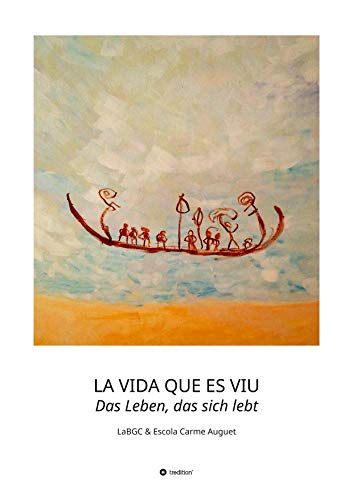 LA VIDA QUE ES VIU - Das Leben, das sich lebt: LaBGC & Escola Carme Auguet