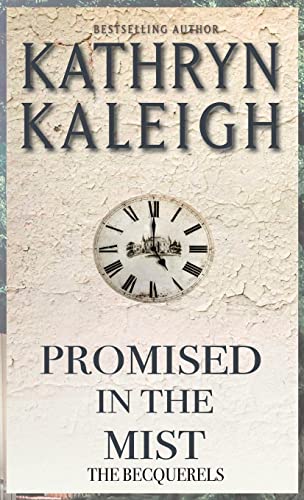 Promised in the Mist: Time Travel Romance (The Becquerels)