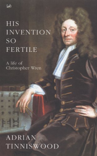 His Invention So Fertile: A Life of Christopher Wren