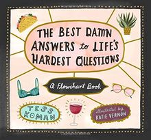 The Best Damn Answers to Life's Hardest Questions: An Illustrated Guide