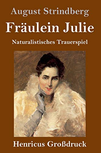 Fräulein Julie (Großdruck): Naturalistisches Trauerspiel