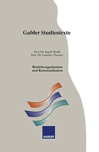Betriebsorganisation und Kommunikation (Gabler-Studientexte)