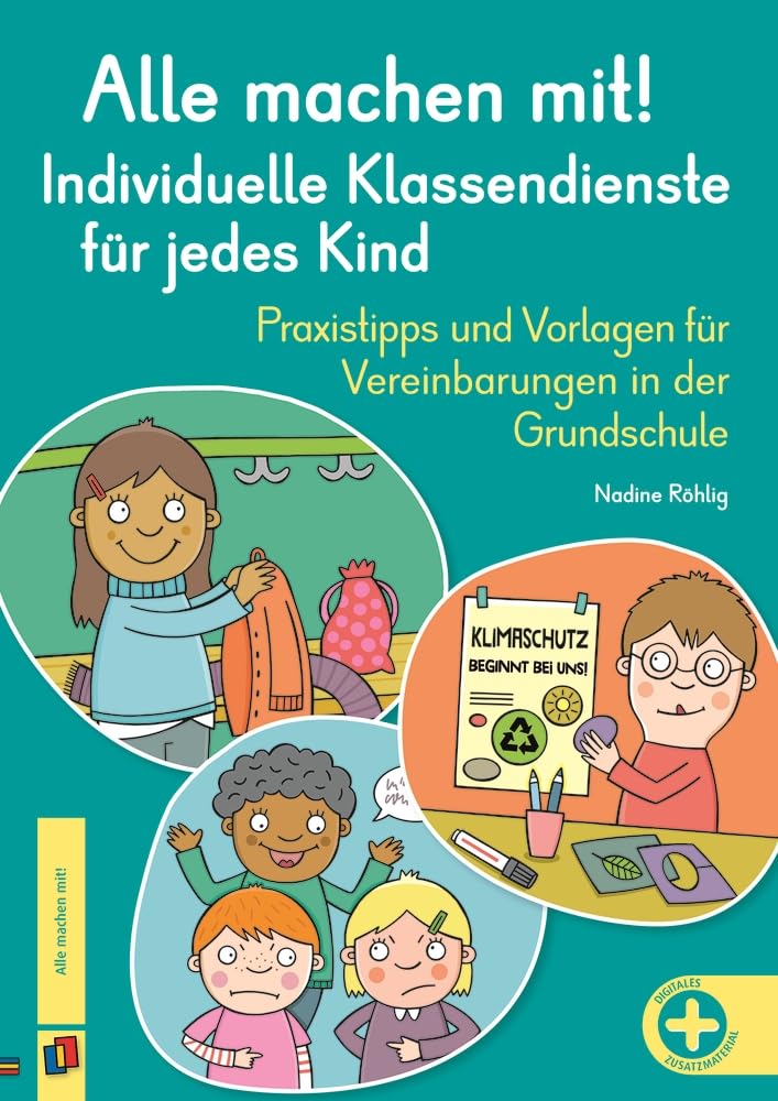 Alle machen mit! Individuelle Klassendienste für jedes Kind: Praxistipps und Vorlagen für Vereinbarungen in der Grundschule