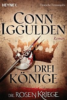 Drei Könige -  - Die Rosenkriege 3: Roman