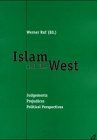 Islam and the West: Judgements, Prejudices, Political Perspectives