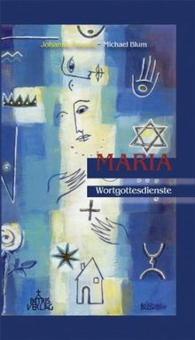 Maria - Wortgottesdienste