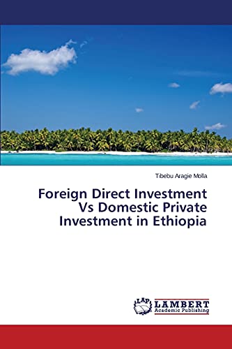 Foreign Direct Investment Vs Domestic Private Investment in Ethiopia