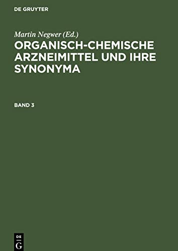Organisch-chemische Arzneimittel und ihre Synonyma, Band 3, Organisch-chemische Arzneimittel und ihre Synonyma Band 3