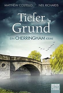Tiefer Grund: Ein Cherringham Krimi (Die Cherringham Romane, Band 1)