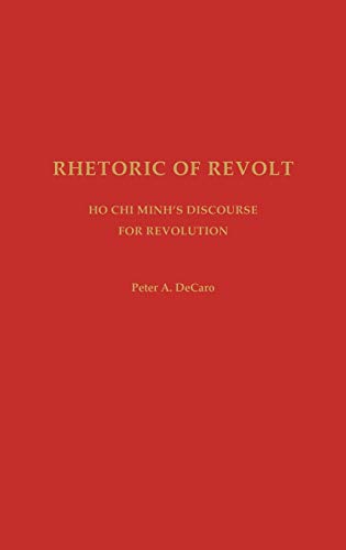 Rhetoric of Revolt: Ho Chi Minh's Discourse for Revolution