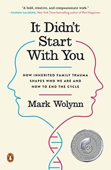 It Didn't Start with You: How Inherited Family Trauma Shapes Who We Are and How to End the Cycle