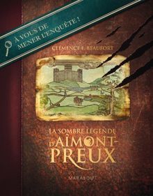 La sombre légende d'Aîmont-Preux : à vous de mener l'enquête !