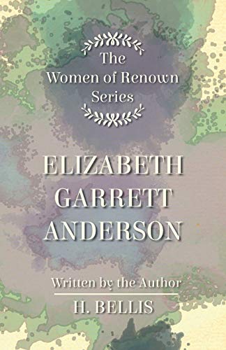 The 'Women Of Renown' Series - Elizabeth Garrett Anderson