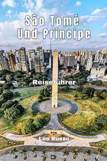 SÃO TOMÉ UND PRÍNCIPE: Erleben Sie die Einzigartigkeit und großartige Kultur von São Tomé und Príncipe. São Tomé and Príncipe travel guide 2024-2025 von Russo, Leo M.  | Buch | Zustand sehr gut