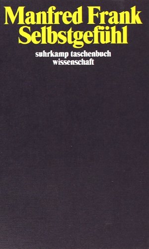 Selbstgefühl: Eine historisch-systematische  Erkundung (suhrkamp taschenbuch wissenschaft)