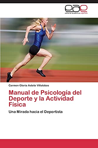 Manual de Psicología del Deporte y la Actividad Física: Una Mirada hacia el Deportista