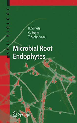 Microbial Root Endophytes (Soil Biology, 9, Band 9)
